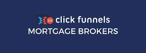 How to Use ClickFunnels for Mortgage Brokers