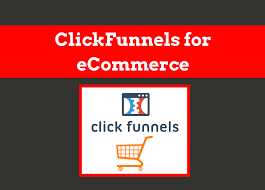 ClickFunnels for e-commerce
