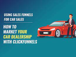 Clickfunnels for Car Sales - Boost Your Car Dealership Success
